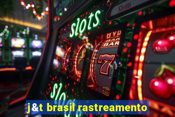 j&t brasil rastreamento